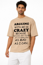 Vasthr “Arguing With Me Is Crazy” Oversized T-Shirt – Savage Statement Edition